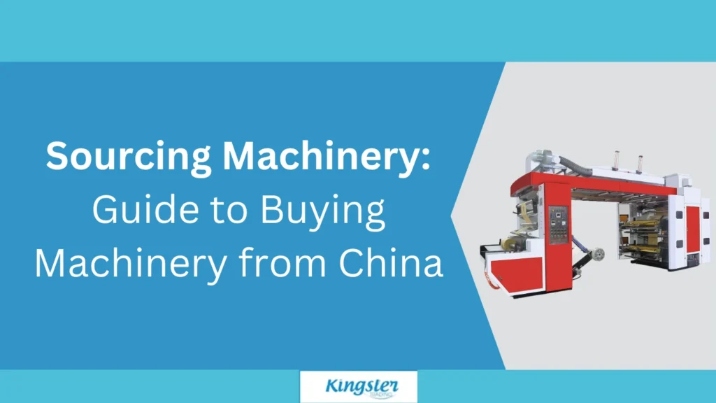 Sourcing Machinery Guide to Buying Machinery from China