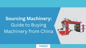 Sourcing Machinery Guide to Buying Machinery from China